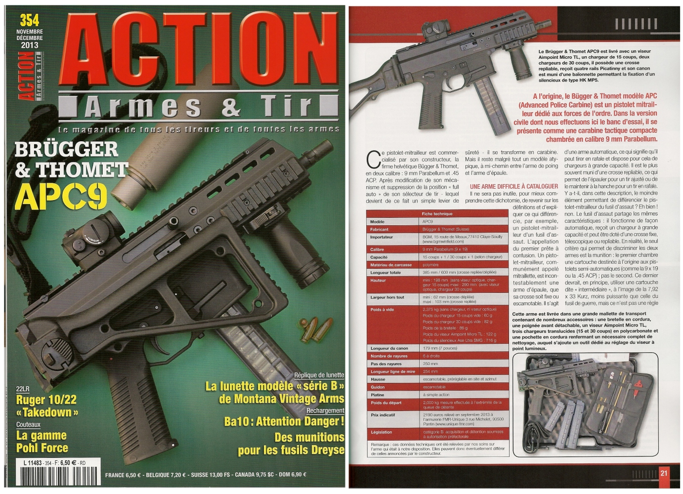 Le banc d’essai du Brügger & Thomet APC9 a été publié sur 8 pages dans le magazine Action Armes & Tir n°354 (novembre-décembre 2013)