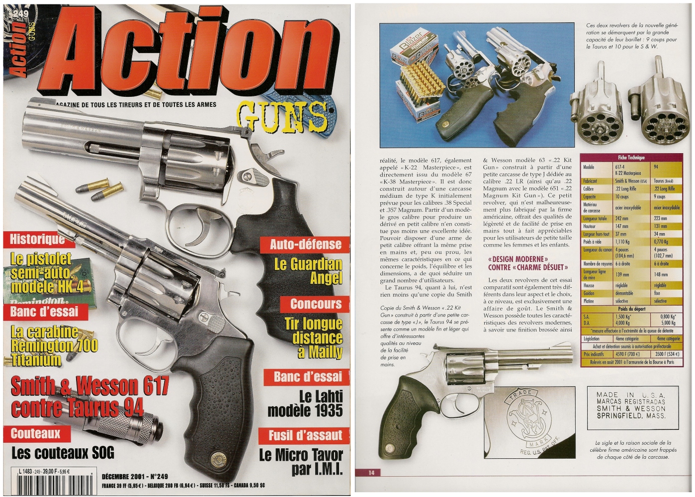 Le banc d’essai comparatif des revolvers S&W 617 et Taurus 94 a été publié sur 6 pages dans le magazine Action Guns n°249 (décembre 2001)
