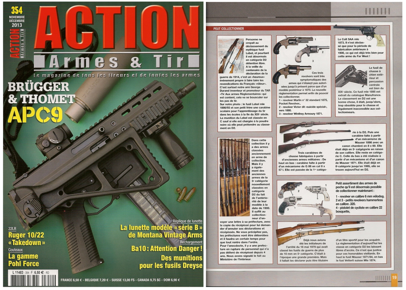 La nouvelle réglementation des armes a fait l’objet d’un article publié sur 8 pages dans le magazine Action Armes & Tir n° 354 (novembre-décembre 2013)