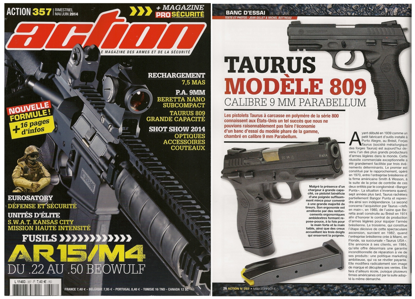 Le banc d’essai du pistolet Taurus PT809E a été publié sur 6 pages dans le magazine Action n°357 (mai-juin 2014)