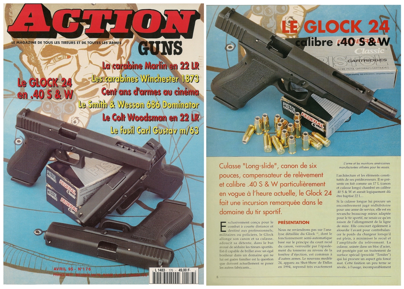 Le banc d'essai du pistolet Glock 24 en calibre .40 S&W a été publié sur 7 pages dans le magazine Action Guns n° 176 (avril 1995). 