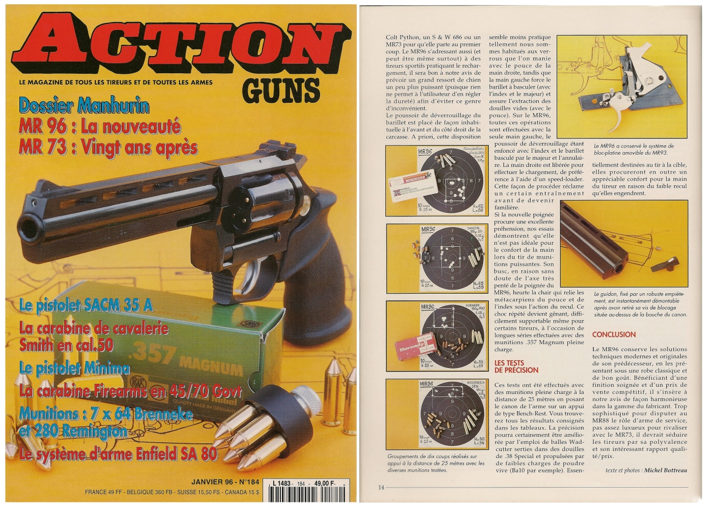 Le banc d’essai du revolver Manurhin modèle MR 96 a été publié sur 7 pages dans le magazine Action Guns n° 184 (janvier 1996).