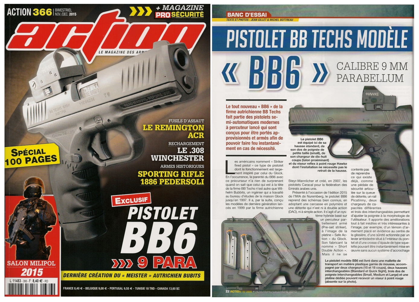 Le banc d'essai du pistolet BB Techs modèle BB6 a été publié sur 6 pages dans le magazine Action n°366 (novembre-décembre 2015). 