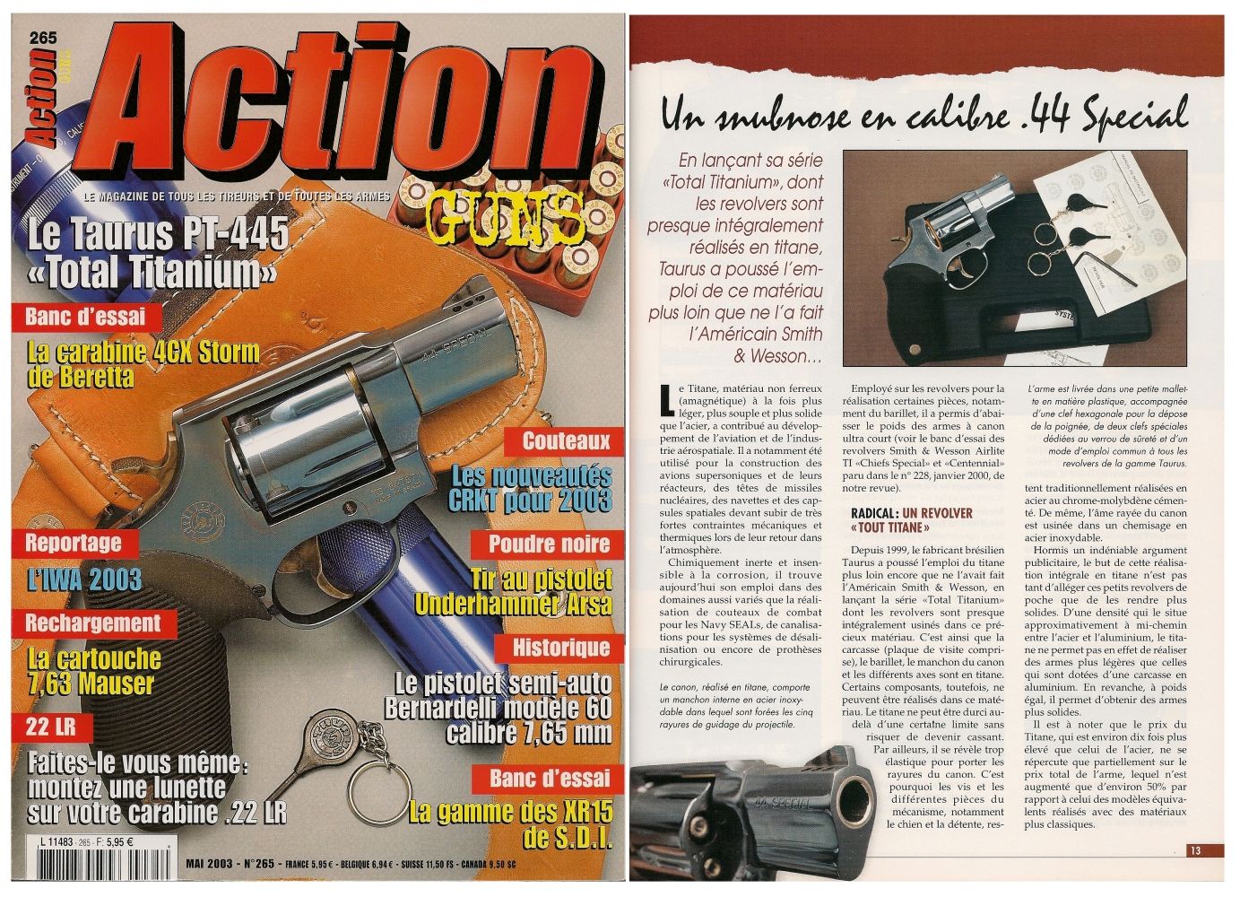 Le banc d’essai du revolver Taurus PT-445 All Titanium a été publié sur 6 pages dans le magazine Action Guns n° 265 (mai 2003). 