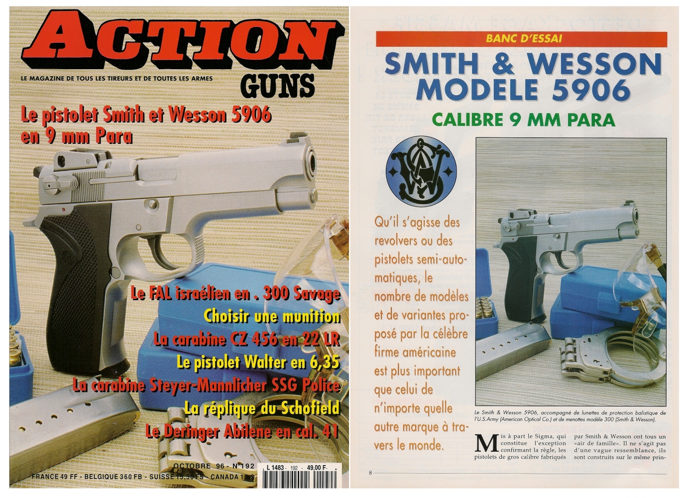 Le banc d’essai du pistolet Smith & Wesson modèle 5906 a été publié sur 7 pages dans le magazine Action Guns n°192 (octobre 1996). 