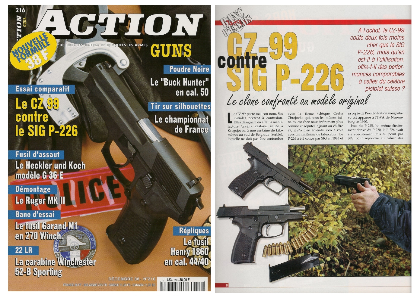 Le banc d’essai comparatif des pistolets Zastava CZ-99 et Sig-Sauer P-226 a été publié sur 6 pages dans le magazine Action Guns n°216 (décembre 1998). 