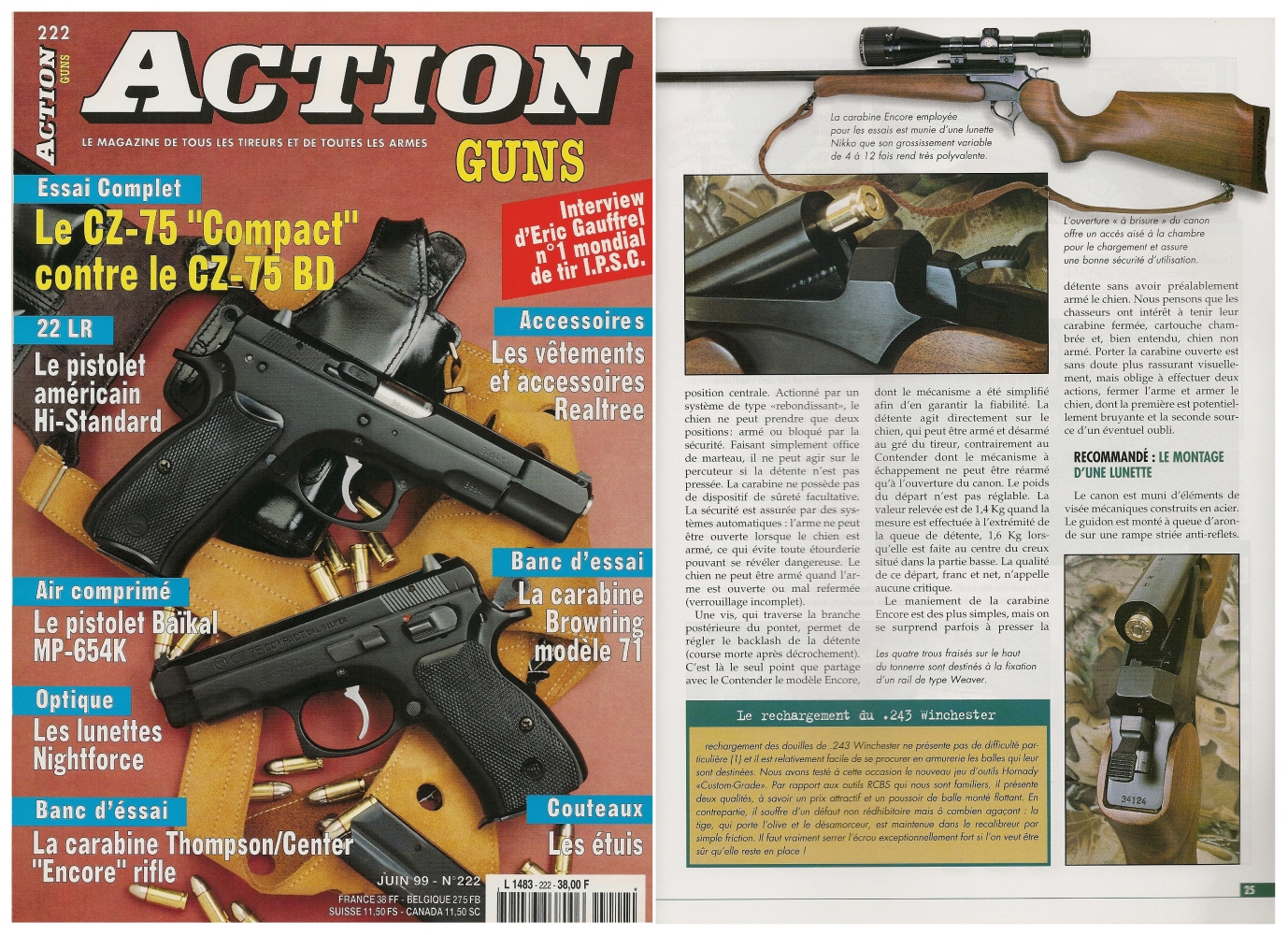 Le banc d’essai de la carabine Thompson/Center « Encore » a été publié sur 5 pages dans le magazine Action Guns n°222 (juin 1999). 