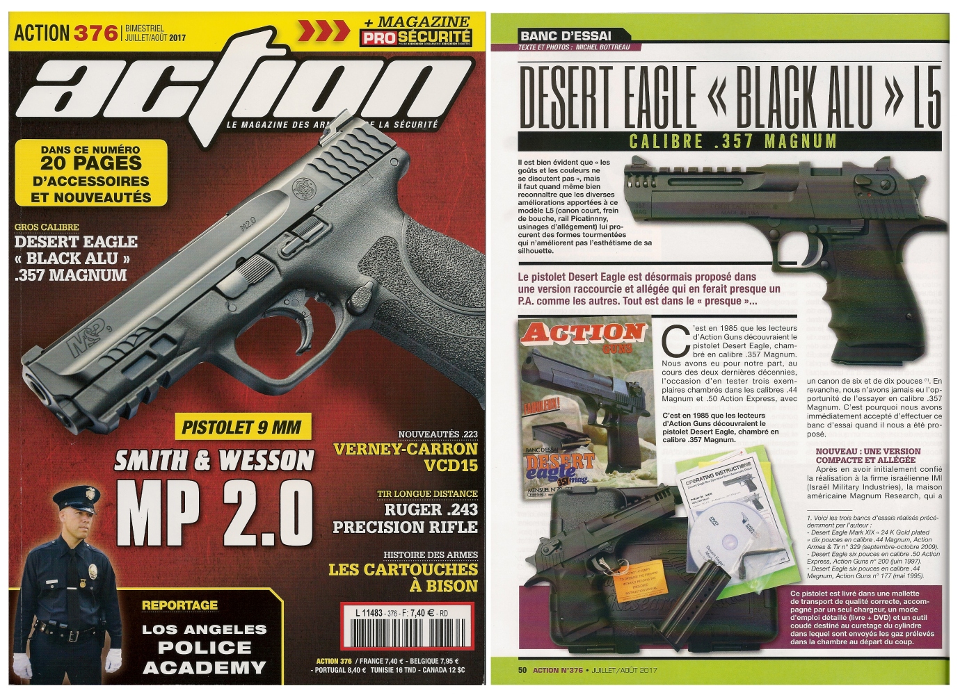 Le banc d’essai du pistolet Desert Eagle Black Alu L5 a été publié sur 6 pages dans le magazine Action n° 376 (juillet/août 2017). 