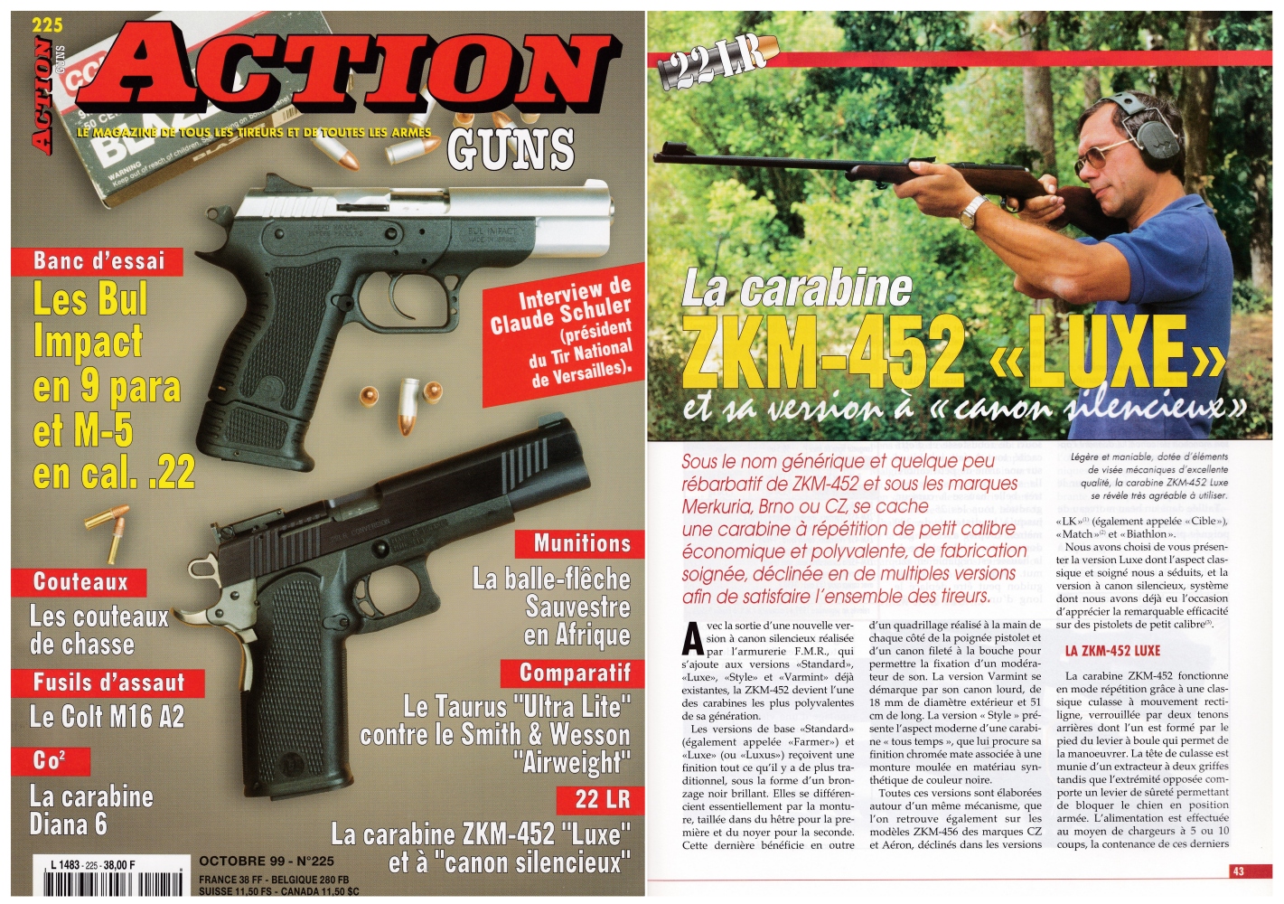 Le banc d’essai des carabines CZ ZKM-452 « Luxe » et à canon silencieux a été publié sur 5 pages dans le magazine Action Guns n°225 (octobre 1999) 