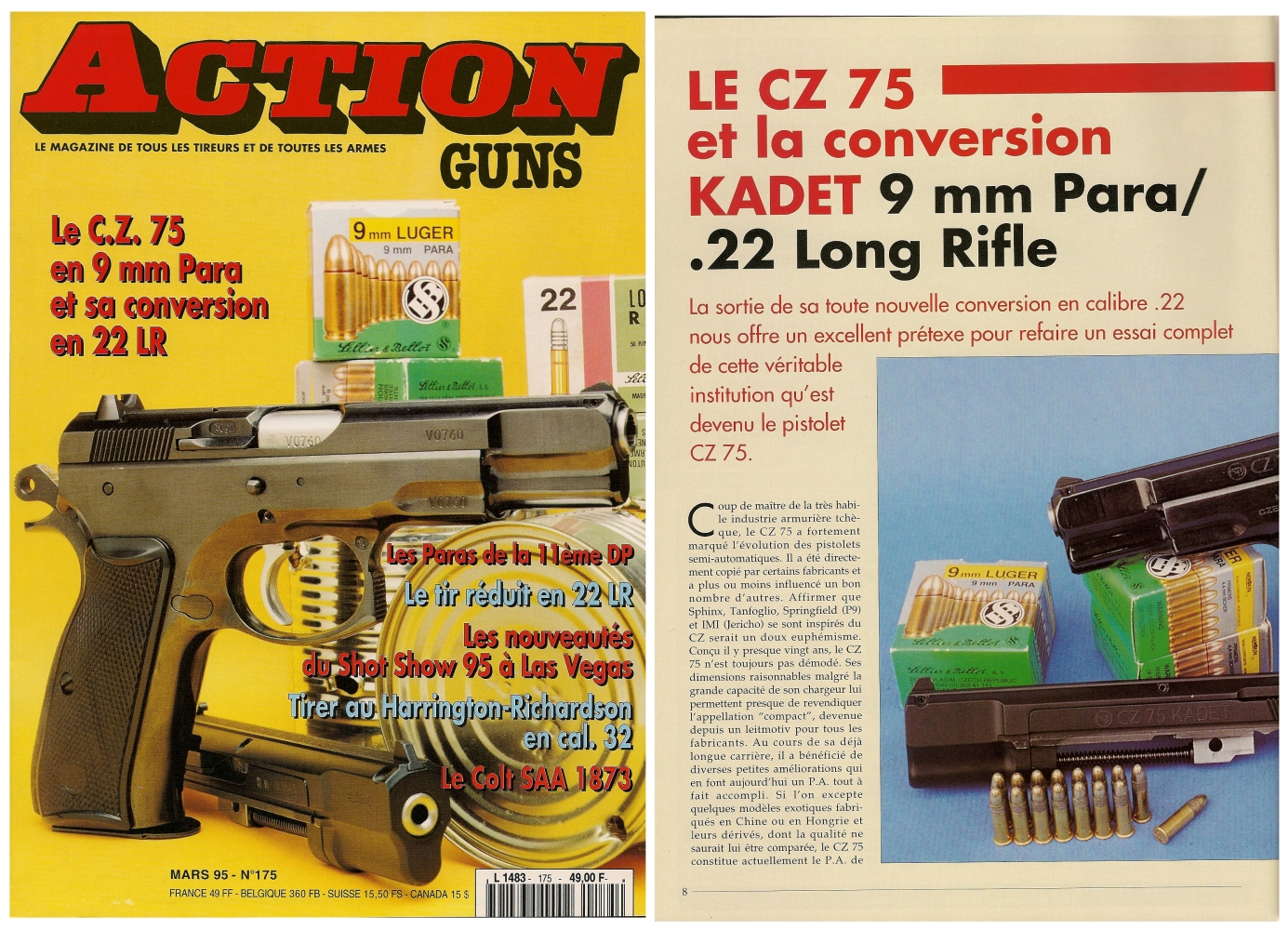 Le banc d'essai du pistolet CZ 75 en calibre 9 Para et de sa conversion Kadet en calibre .22 Long Rifle avait été publié sur 5 pages dans le magazine Action Guns n° 175 (mars 1995).
