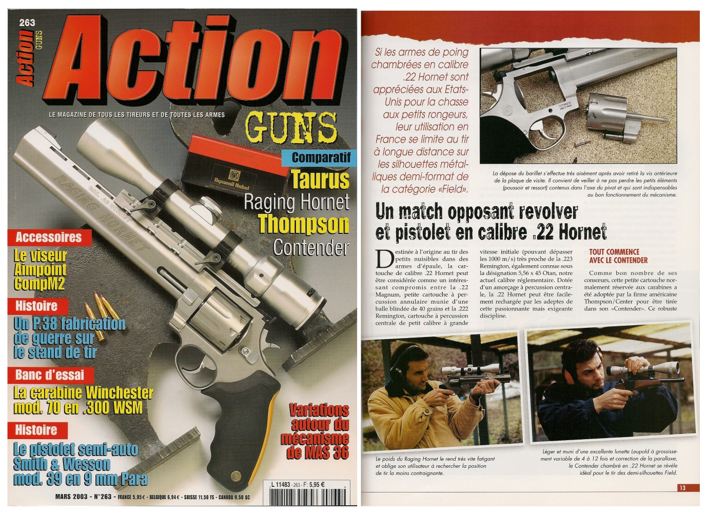 Le banc d'essai du revolver Taurus Raging Hornet opposé au pistolet Thompson Contender a été publié sur 8 pages dans le magazine Action Guns n°263 (mars 2003). 