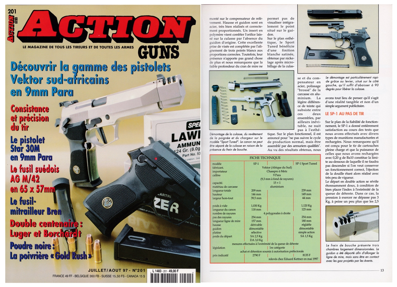 Le banc d’essai des pistolets Vektor SP-1 a été publié sur 7 pages dans le magazine Action Guns n°201 (juillet-août 1997)