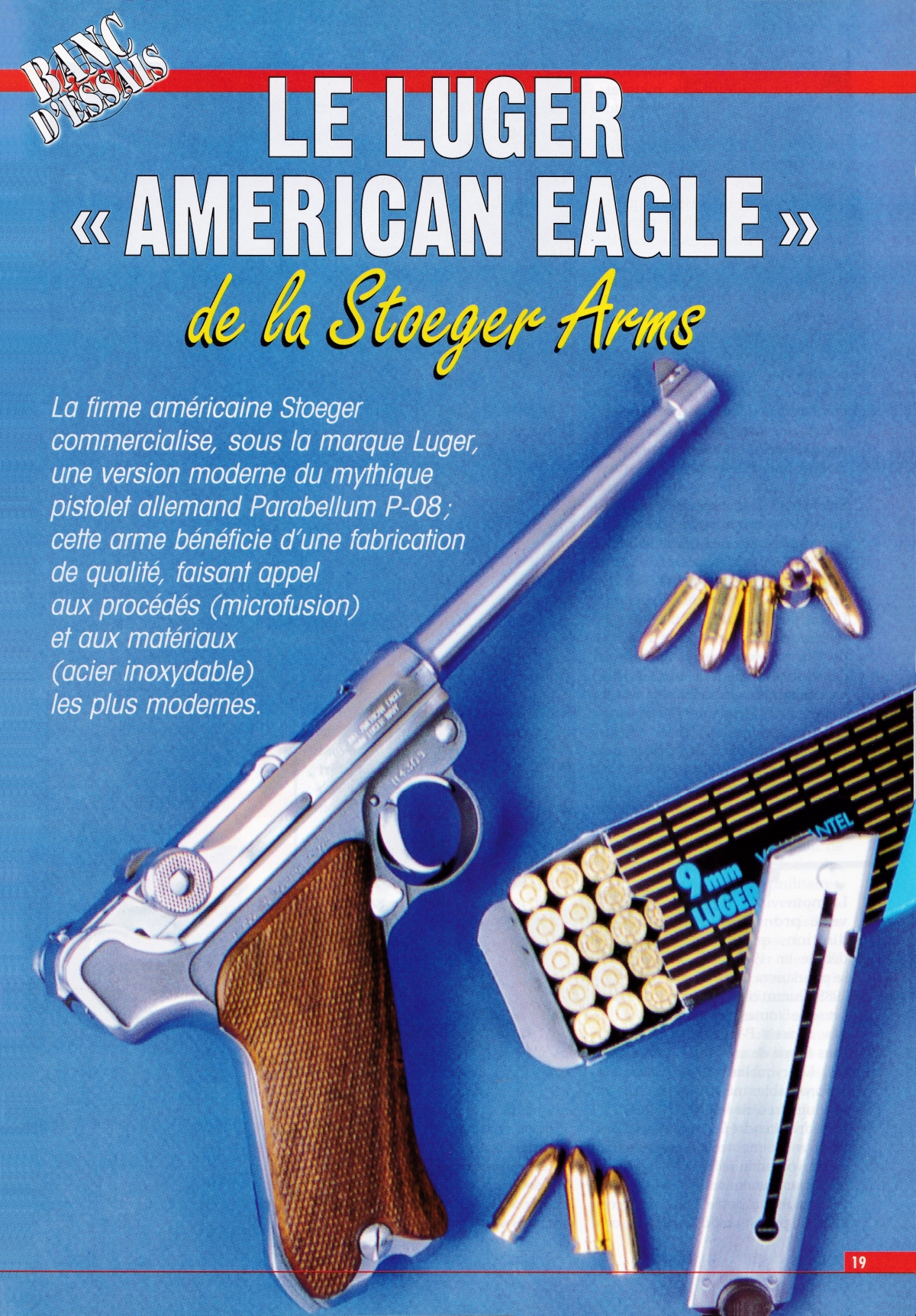 Le Luger "American Eagle" de la firme américaine Stoeger, accompagné par des cartouches allemandes Geco à balle 124 grains Full Metal Jacket.